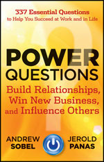 Power Questions: Build Relationships, Win New Business, and Influence ...