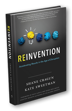 Reinvention: Accelerating Results in the Age of Disruption