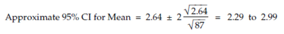 Approximate 95% CI for Mean =  2.64  ±  2 =   2.29  to  2.99