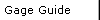 Gage Guide