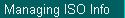  Managing ISO Info 