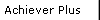 Achiever Plus