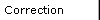 Correction