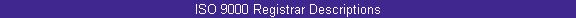  ISO 9000 Registrar Descriptions 