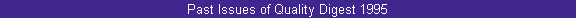  Past Issues of Quality Digest 1995 