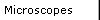 Microscopes