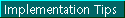  Implementation Tips 