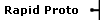 Rapid Proto