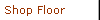 Shop Floor